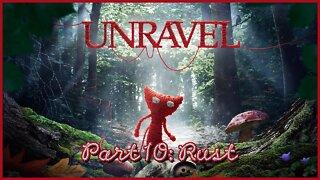 Unravel Playthrough: Part 10 - Rust (No Commentary)