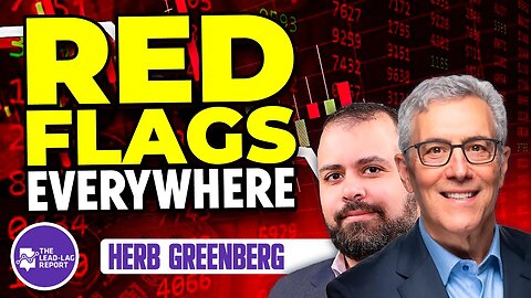 Red Flags Everywhere: The Explosive Herb Greenberg and Michael Gayed Interview