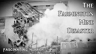 The Farmington Mine Disaster | Fascinating Horror
