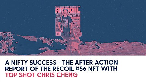 A Nifty Success - The After Action Report of the RECOIL #56 NFT with Top Shot Chris Cheng