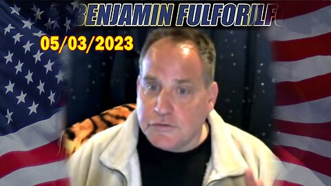 Benjamin Fulford & Patriot Underground HUGE Intel 5/03/23: 5th Gen Warfare In US