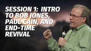 Intro to Bob Jones, Paul Cain, and End Time Revival