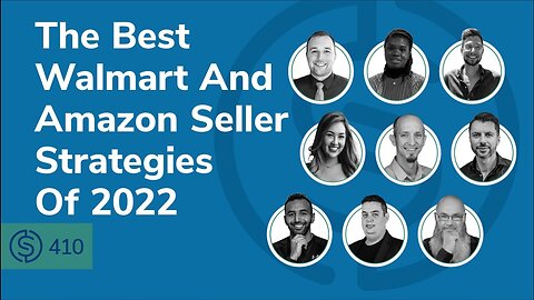 The Best Walmart And Amazon Seller Strategies Of 2022 | SSP #410