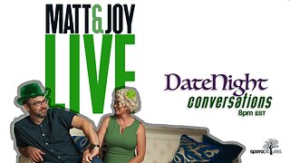 St. Patrick's Day! | DATE NIGHT CONVERSATIONS | Matt & Joy Live! | 8pm EST