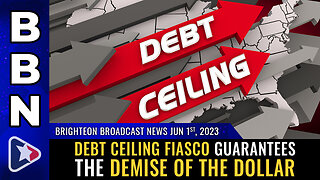 Brighteon Broadcast News, June 1, 2023 - Debt ceiling fiasco guarantees the DEMISE of the dollar