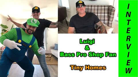 Rare Tiny Homes Interview with Luigi and Bass Pro Shop Fan