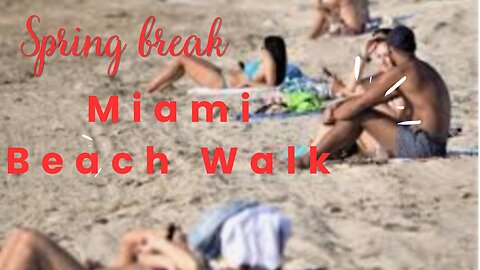 4K Spring break - Miami beach Walk