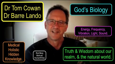 Dr Tom Cowan, Dr Barre Lando discuss our Divine Biology. So much wisdom, knowledge, & truth.