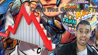 O QUE ESTÁ ACONTECENDO COM JOGOS NFTS, SÓ CAI, TODOS DERRETENDO DE UMA VEZ SÓ, BOLHA NOS GAMES NFTS