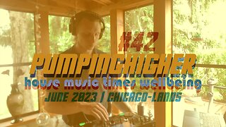 CHICAGO SUMMER HOUSE MUSIC PODCAST | #PUMPINGHIGHER : #42 l #PSEP