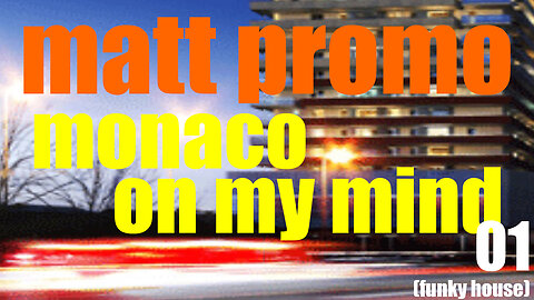 MATT PROMO - Monaco On My Mind 01 (25.11.2002)