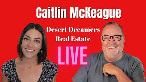 Live with Caitlin McKeague @ Desert Dreamers Real Estate-Homesmart
