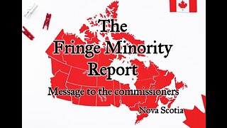 The Fringe Minority Report National Citizens Inquiry Nova Scotia Message from Ches Crosbie