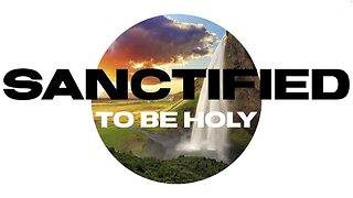 Sanctified To Be Holy - Jimmy Gough August 27th, 2023