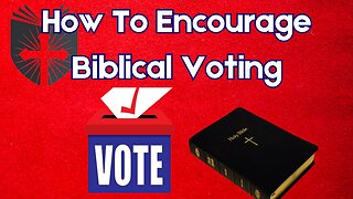 How To Encourage Biblical Voting | Pastor Peter Mordh