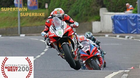 NORTH WEST 200 - SUPERTWIN RACE 1 & SUPERBIKE RACE 2