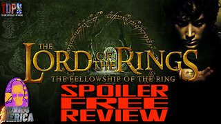 The Lord of the Rings: The Fellowship of the Ring SPOILER FREE REVIEW | Movies Merica