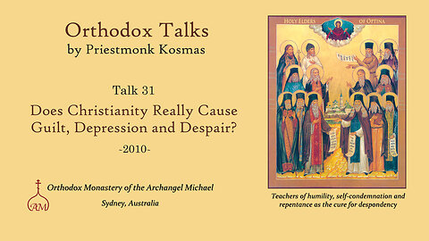 Talk 31: Does Christianity Really Cause Guilt, Depression and Despair?