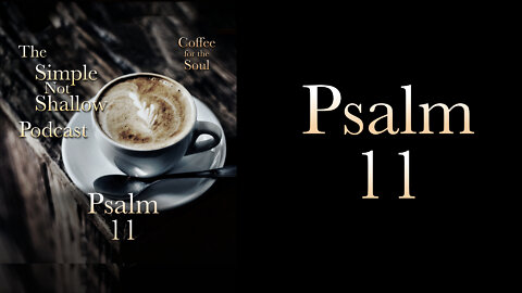 Psalm 11: Overwhelmed by evil?