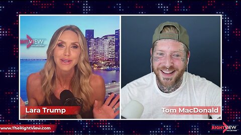 Lara Trump & Tom MacDonald