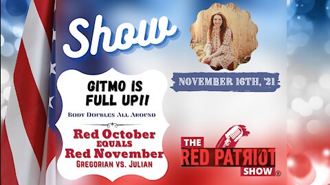 Gitmo is FULL UP!! - Body Doubles All Around & Red October is RED NOVEMBER (Gregorian vs. Julian)