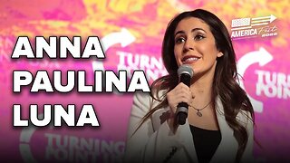 Anna Paulina Luna: "The Left Doesn't Want To Tell You The Truth"