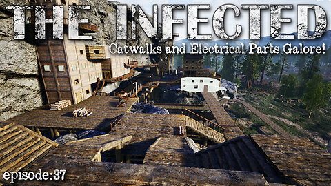 Catwalks, Electrical Parts, Horde Attacks, Lets Go! | The Infected EP37