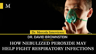 How Nebulized Peroxide May Help Fight Respiratory Infections – Interview With Dr. David Brownstein