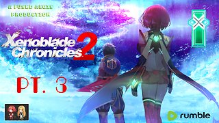 Aegis Plays! XENOBLADE CHRONICLES 2 | Pt. 3 "Roaming the Wastes"