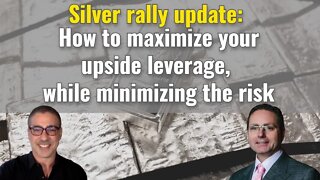 How to maximize leverage & minimize risk in a silver rally