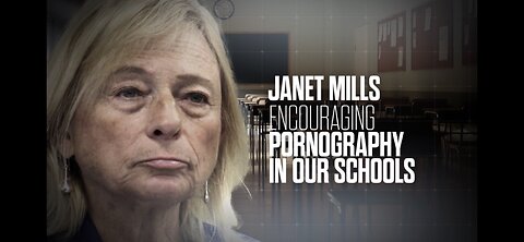 Janet Mills Encourages Porn In Schools