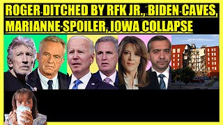 ROGER WATERS & RFK JR. ALERT, BIDEN CAVES IN, MARIANNE WILLIAMSON SPOILER, IOWA COLLAPSE