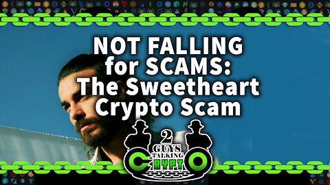 The Sweetheart Crypto Scam: Not Falling for Scams