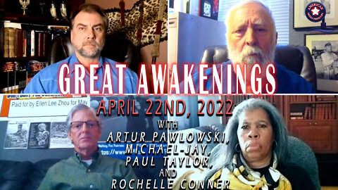 GREAT AWAKENINGS | April 22nd, 2022