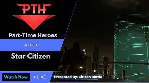 A U E C - Star Citizen Alpha 3.19.1 - Part-Time Heroes