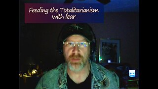 JP'S Dystopic Journal: Feeding the Totalitarianism with Fear
