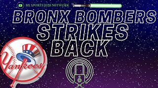 ⚾NY YANKEES/ BRONX BOMBERS STRIKES BACK PODCAST