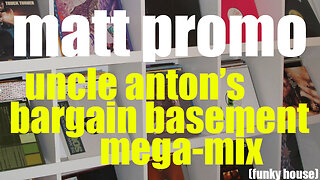 MATT PROMO - Uncle Anton's Bargain Basement Megamix (15.06.2001)