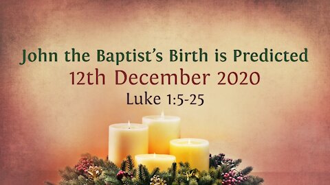 John the Baptist's Birth is Predicted - Advent Devotional 12th December '20