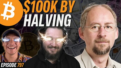 Adam Back Predicts $100k Bitcoin by Halving | EP 797