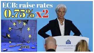 ECB: raises interest rate by 0.75% twice in a row