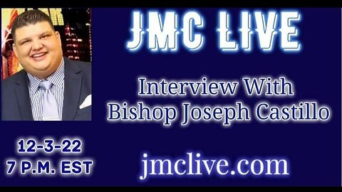 JMC Live 12-3-2022 Interview with Bishop Joseph Castillo