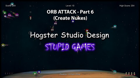 Orb Attack - Part 6 (Create Nukes)