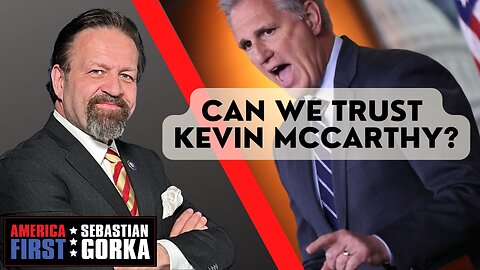 Can we trust Kevin McCarthy? Chris Buskirk with Sebastian Gorka One on One