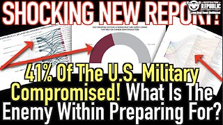 SHOCKING NEW REPORT! 41% Of U.S. Military Now Compromised! What is The Enemy Within Preparing For?