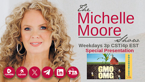 The Michelle Moore Show: Special Presentation 'GMO OMG' (Apr 8, 2024)
