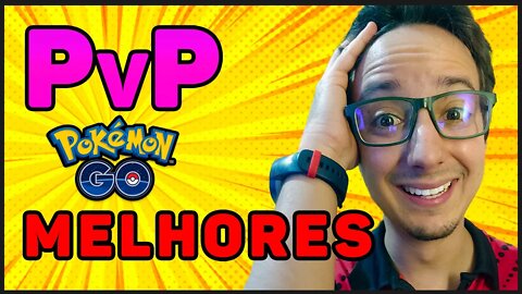 QUAIS OS MELHORES POKEMON NO PVP DO POKEMON GO