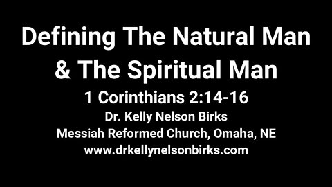 Defining The Natural Man & The Spiritual Man, 1 Corinthians 2:14-16