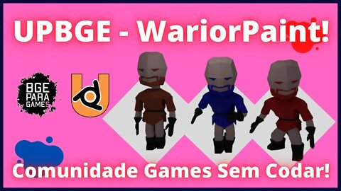 UPBGE WariorPaint! Comunidade Games Sem Codar!