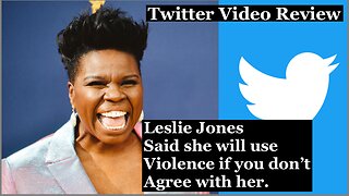 Leslie Jones Said She Will Use Violence If You Don’t Agree With Her. Twitter Video Review.
